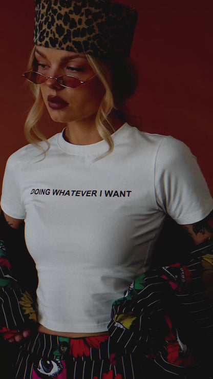 Doing Whatever I Want Baby Tee
